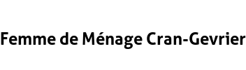 Femme de Ménage Cran-Gevrier